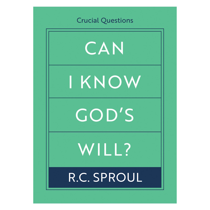 Can I Know God's Will? RC Sproul