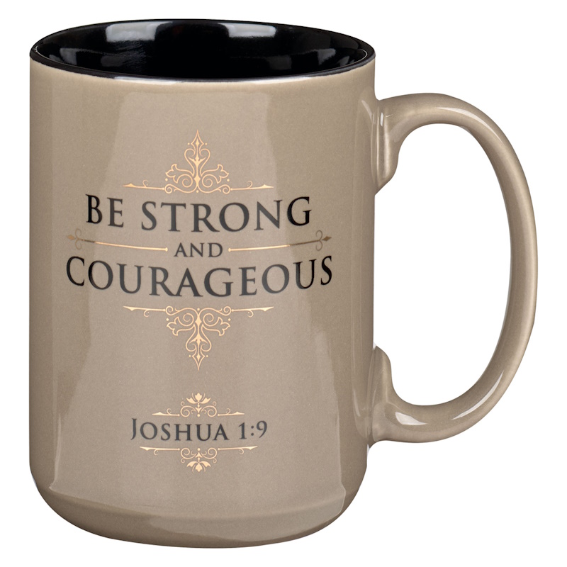 Be Strong and Courageous Ceramic Mug (MUG1135)
