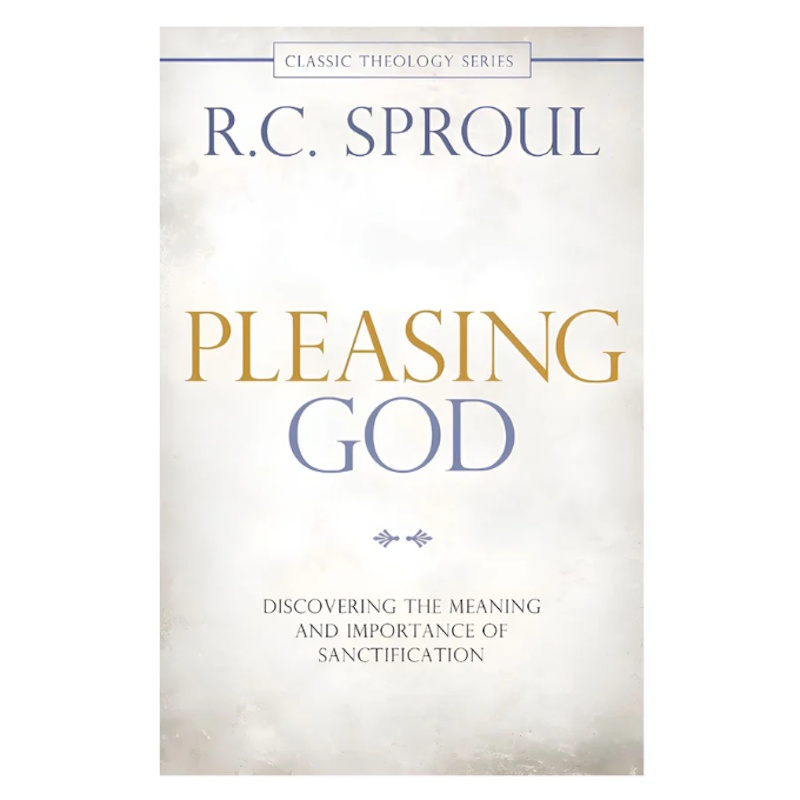 Pleasing God RC Sproul
