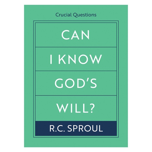 Can I Know God's Will? RC Sproul